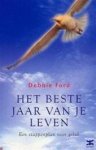 Debbie Ford 39599 - Het beste jaar van je leven Een stappenplan voor geluk