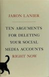 Jaron Lanier - Ten Arguments for Deleting Your Social Media Accounts Right Now