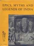 Thomas, P. - Epics, Myths And Legends of India - A Comprehensive Study of the Sacred Lore of the Hindus, Buddhists and Jains.
