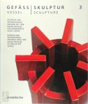 Olaf Thormann - Gefass Skulptur / Vessel Sculpture - Volume 3   Deutsche und Internationale keramik seit 1946 / German and International Ceramics Since 1946