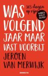 Jeroen van Merwijk - Was volgend jaar maar vast voorbij Jeroen van Merwijk - Was volgend jaar maar vast voorbij