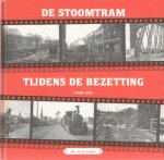 Heiden, Bas van der - De stoomtram tijdens de bezetting 1940-1945. Deel 10