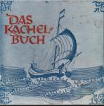Bülow, Catharina & Walter Lüden - Das Kachelbuch.- Eine Kunstgeschichte der Wandkachel