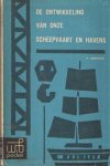 Verhoog, P. - De ontwikkeling van onze scheepvaart en havens