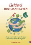 Wilma van Stek - LIEFDEVOL DUURZAAM LEVEN / HOE DAN?-serie