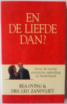 Oving Bea & Zandvliet Leo - En de liefde dan? Over de eerste erotische opleiding in Nederland