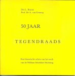 BRANTS, Drs L. & Prof. Dr A. van GENNEP - 50 Jaar tegendraads - Een historische schets van het werk van de William Schrikker Stichting