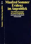 Sommer, Manfred - Evidenz im Augenblick: Eine Phänomenologie der reinen Empfindung