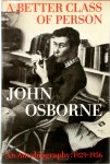 John Osborne - A Better Class of Person An Autobiography 1929-1956