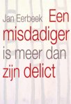 J. Eerbeek - Een misdadiger is meer dan zijn delict