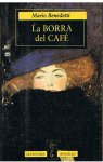Benedetti, Mario - La borra del cafe