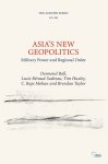 Desmond Ball - Adelphi series- Asia’s New Geopolitics