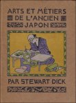 DICK, STEWART. - ARTS ET METIERS DE L' ANCIEN JAPON.