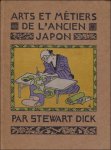 DICK, STEWART. - ARTS ET METIERS DE L' ANCIEN JAPON. DICK, STEWART. - ARTS ET METIERS DE L' ANCIEN JAPON.