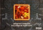 Huijstee , Martin van . & Maja Pereira Merkelbach . & Wim Drimmelen . [ isbn 9789066304574 ] 5021 - Recepten Voor een Oud-Indische Rijsttafel . ( Dit kookboekje was uitsluitend bestemd voor de abonnees van het maandblad Weerzien met Indie . ) Wat basiskennis van de Indische keuken is nuttig voor wie aan de slag gaat met oud Indische recepten. -