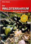 Oliver Drewes - Das Waldterrarium und seine Bewohner