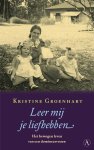 Kristine Groenhart 64030 - Leer mij je liefhebben Het bewogen leven van een domineesvrouw