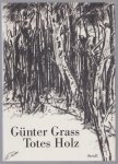 Günter Grass - Totes Holz : ein Nachruf
