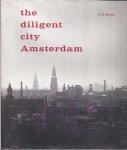 Knap, G.H. - The diligent city Amsterdam. Photos Ad Windig.