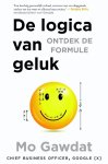 Mo Gawdat - De logica van geluk ontdek de formule