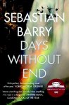 Sebastian Barry - Days Without End