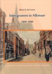 Leeuw, Maria G. de - Immigranten in Alkmaar 1860-1880 (Alkmaar : Tussenstation of Eindbestemming), 160 pag. hardcover, gave staat (naam op schutblad)