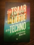 Marra, Anthony - De tsaar van liefde en techno / verhalen