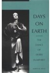 Marcia B. Siegel - Days on Earth - The Dance of Doris Humphrey Marcia B. Siegel - Days on Earth - The Dance of Doris Humphrey