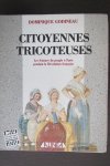 Dominique Godineau - Citoyennes tricoteuses