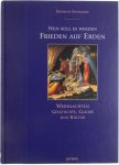 Steinwede, Dietrich - Nun soll es werden Frieden auf Erden. Weihnachten, Geschichte, Glaube und Kultur.