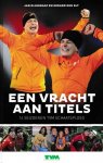 Dijkgraaf, Jan / Elt, Gerard den - Een vracht aan titels / 14 seizoenen TVM schaatsploeg