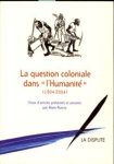 RUSCIO, ALAIN (CHOIX DES ARTICLES, CONCEPTION, PRÉSENTATION ET ANNOTATIONS D') - La question coloniale dans l'Humanité 1904 - 2004