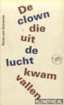 Zomeren, Koos van - De clown die uit de lucht kwam vallen. Columns