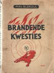 Blokzijl, Max - Brandende kwesties. Een keur uit en een bewerking van de "radiopraatjes" gehouden door Max Blokzijl