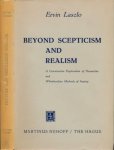 Laszlo, Ervin. - Beyond Scepticism and Realism: A constructive exploration of Husserlian and Whiteadian methods of inquiry.
