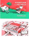  - PIET PELLE op zijn GAZELLE:  't Avontuur van Piet Pelle op zijn Gazelle - een boeiend verhaal voor kinderen van 8 tot 80 jaar - uitg. Gazelle Rijwielfabriek B.V. Dieren