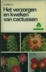 Herold, H. - Het verzorgen en kweken van cactussen.