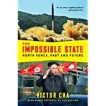 Victor Cha 291543 - The Impossible State North Korea, Past and Future