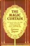 LANGNER, LAWRENCE - The magic curtain. The story of a life in two fields, theatre and invention by the founder of the Theatre Guild