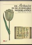 Nave, F. de, D. Imhof (Redactie) - De botanica in de Zuidelijke Nederlanden (einde 15de eeuw - ca. 1650)