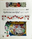 Ruud Priem - Op reis en aan tafel met Katherina van Kleef, 1417-1476