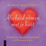 Gijsje Teunissen - Afscheid nemen met je hart