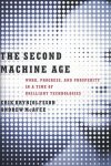 Erik Brynjolfsson 95390, Andrew McAfee 42580 - Second machine age - Work, Progress, and Prosperity in a Time of Brilliant Technologies