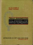 Sluyser, M/ Thomas, F - Twaalf Burgemeesters Vijf Honderd jaar Amsterdam