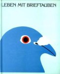 HARTMUT, JOHN; SAUERMANN, DIETMAR - Leben mit Brieftauben