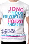 Ellen van den Ende, Mariëtte Verschure - Jong en hooggevoelig – Hoezo anders?! informatie, oefeningen en tips voor hooggevoelige jongeren