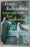 Kellendonk, Frans - Letter en geest Een spookverhaal Kellendonk, Frans - Letter en geest Een spookverhaal