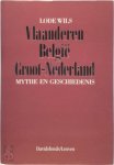 Lode Wils - Vlaanderen, België, Groot-Nederland mythe en geschiedenis