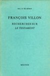 DEROY, DR. J.P.Th - François Villon. Recherses sur Le Testament DEROY, DR. J.P.Th - François Villon. Recherses sur Le Testament