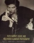 Dance, Robert. / Robertson, Bruce. - Ruth Harriet Louise and Hollywood glamour Photography